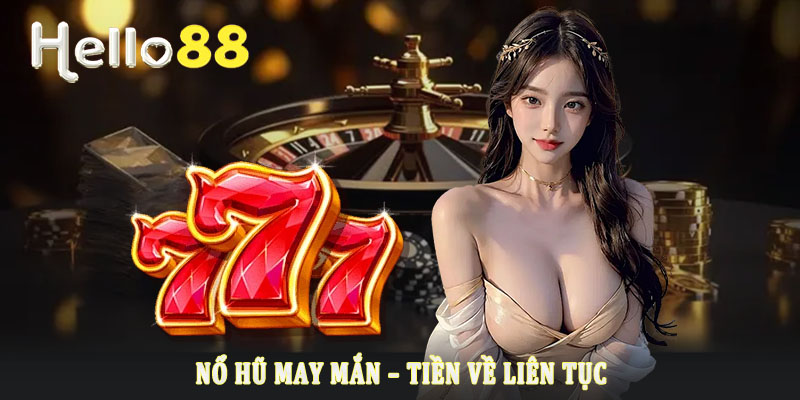 Những điều đặc sắc trong trò chơi Nổ Hũ Hello88