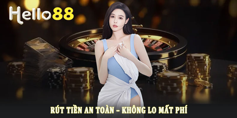 Tổng quan về quy trình rút tiền Hello88